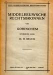 Bruch, H. (1940) Middeleeuwsche Rechtsbronnen van Gorinchem. Werken der Vereeniging tot Uitgaaf der Bronnen van het Oud-Vaderlandsche Recht, 3. reeks, no. 8, Utrecht.